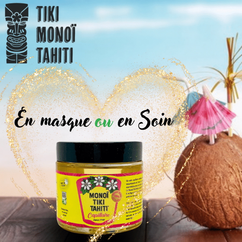 Monoï de tahiti® Capillaire en masque ou en soin des cheveux par TIKI Monoï Tahiti